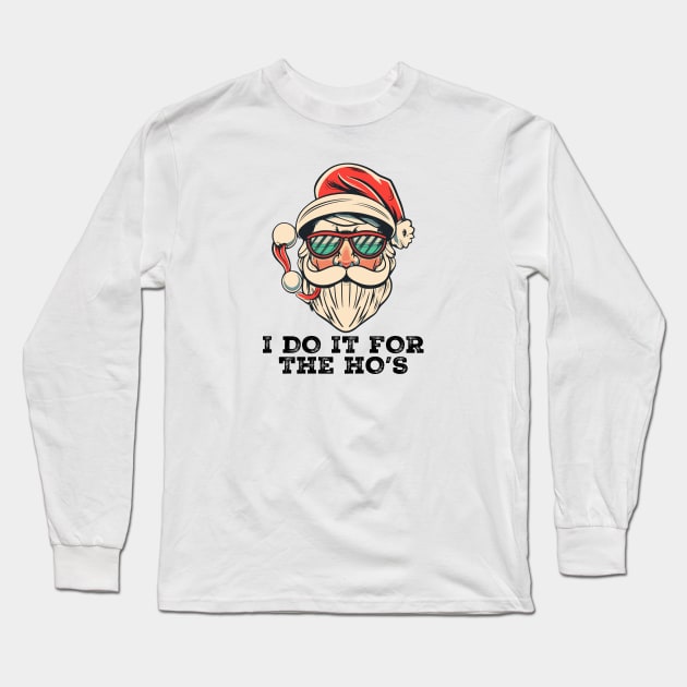 I Do It For The Hos Santa Claus Long Sleeve T-Shirt by jorinde winter designs